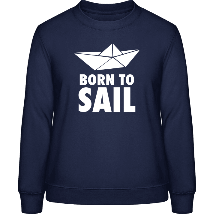Born To Sail Paper Boat Frauen Sweatshirt 0 image