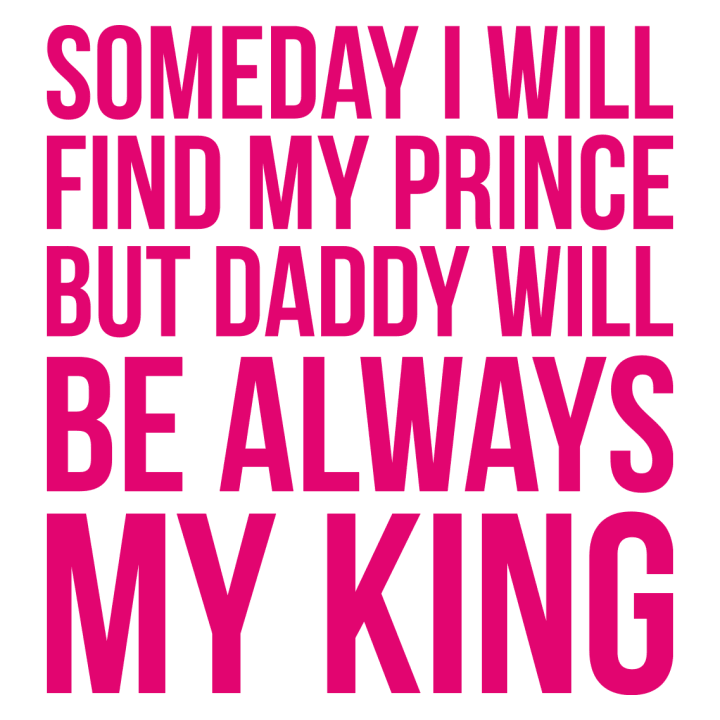 Daddy Will Be Always My King Vauvan t-paita 0 image