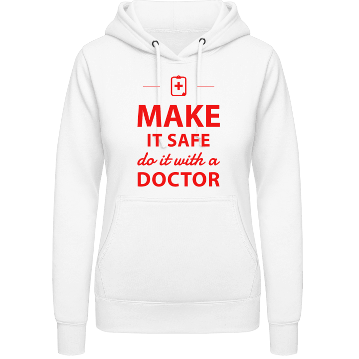 Make It Safe Do It With A Doctor Sudadera con capucha para mujer contain pic