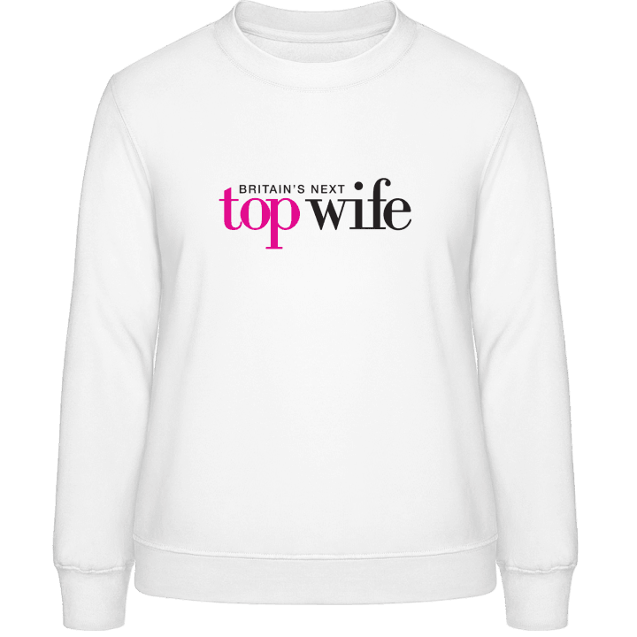 Britain's Next Top Wife Sweatshirt för kvinnor contain pic