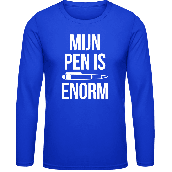Mijn PEN IS enorm Long Sleeve Shirt contain pic