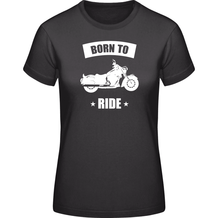 Born To Ride Motorbikes T-shirt för kvinnor 0 image
