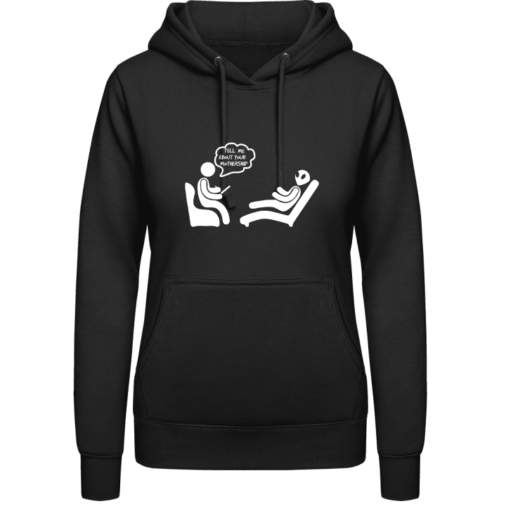 Tell Me About Your Mothership Psychologist Hoodie för kvinnor contain pic