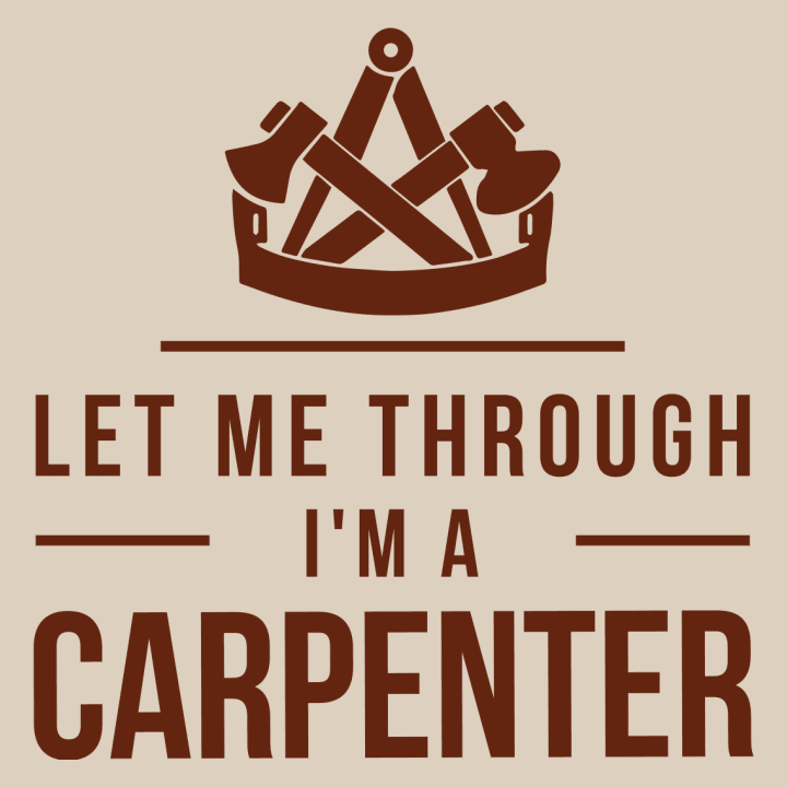 Let Me Through I´m A Carpenter Stofftasche 0 image