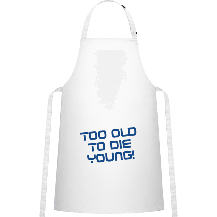 Too Old To Die Young Kitchen Apron 0 image