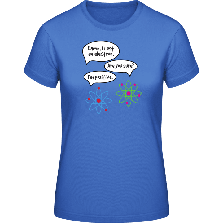 I Lost An Electron Vrouwen T-shirt contain pic