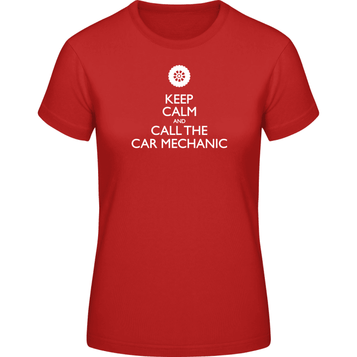 Keep Calm And Call The Car Mechanic T-shirt för kvinnor contain pic