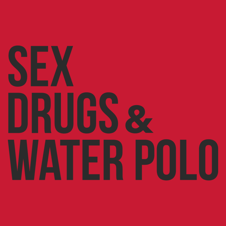 Sex Drugs And Water Polo Vrouwen T-shirt 0 image