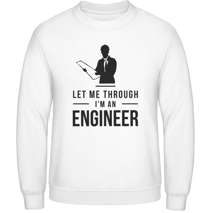 Let me Through I'm An Engineer Sudadera contain pic