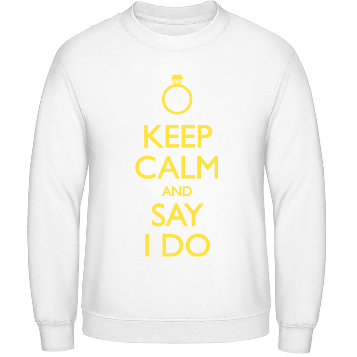 Keep Calm and say I do Sweatshirt 0 image