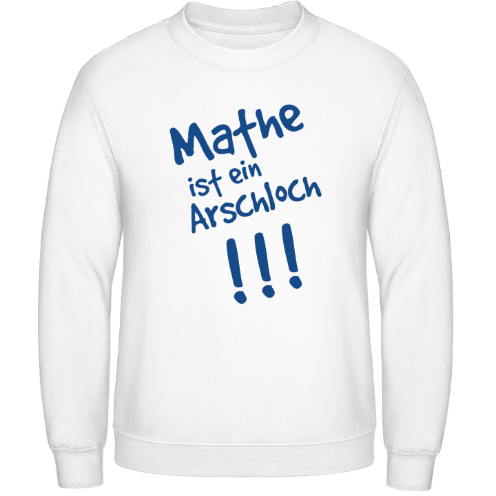 Mathe ist ein Arschloch Sweatshirt 0 image
