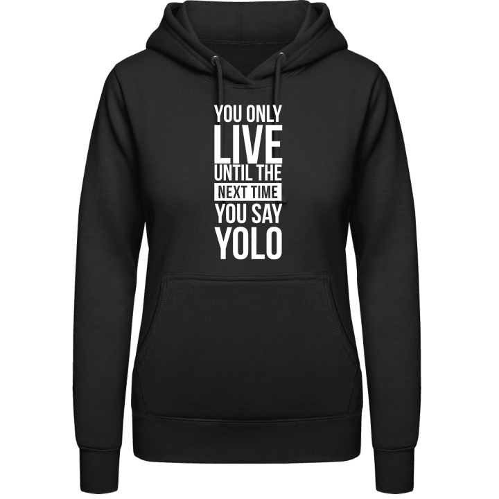 Live Until The Next YOLO Vrouwen Hoodie 0 image