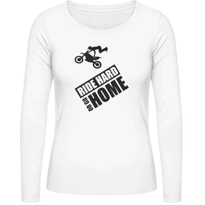 Ride Hard Or Go Home Motorbike Vrouwen Lange Mouw Shirt 0 image