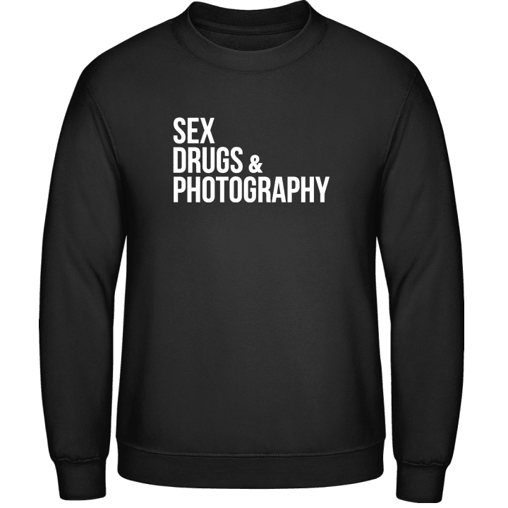 Sex Drugs Photography Sweatshirt contain pic