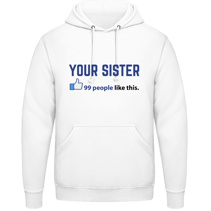 Your Sister 99 People Like This Hoodie 0 image
