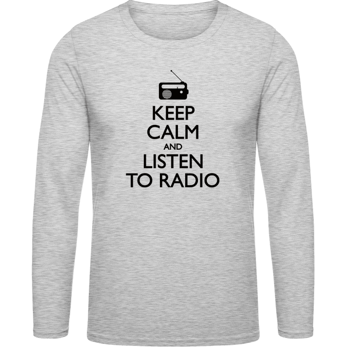 Keep Calm and Listen to Radio Long Sleeve Shirt contain pic