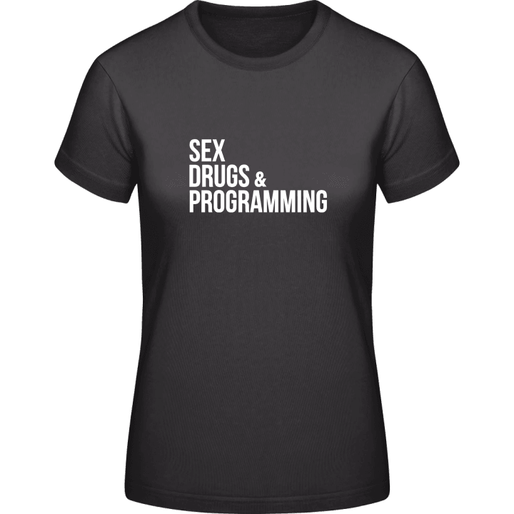 Sex Drugs And Programming Vrouwen T-shirt 0 image
