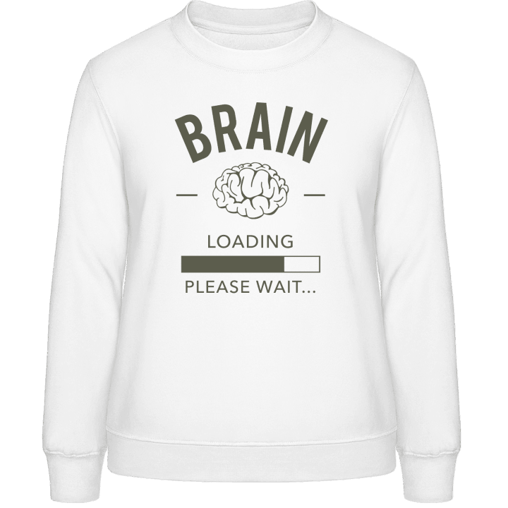 Brain loading please wait Women Sweatshirt contain pic