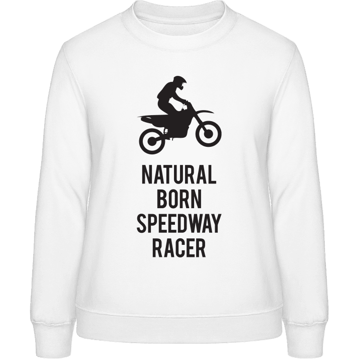 Natural Born Speedway Racer Frauen Sweatshirt 0 image