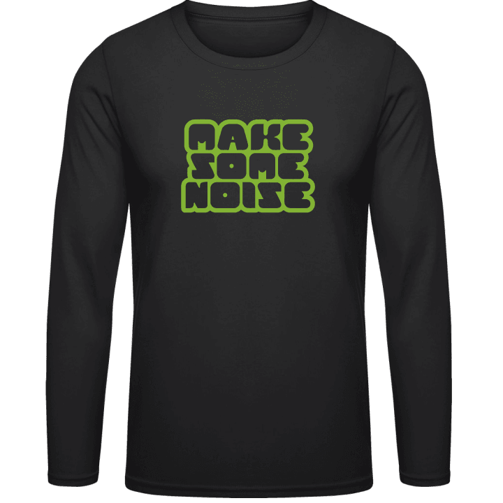 Make Some Noise Shirt met lange mouwen contain pic