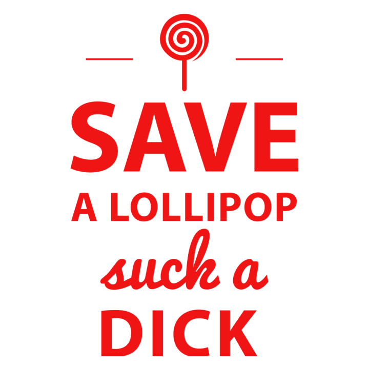 Save A Lollipop Suck A Dick Vrouwen Lange Mouw Shirt 0 image