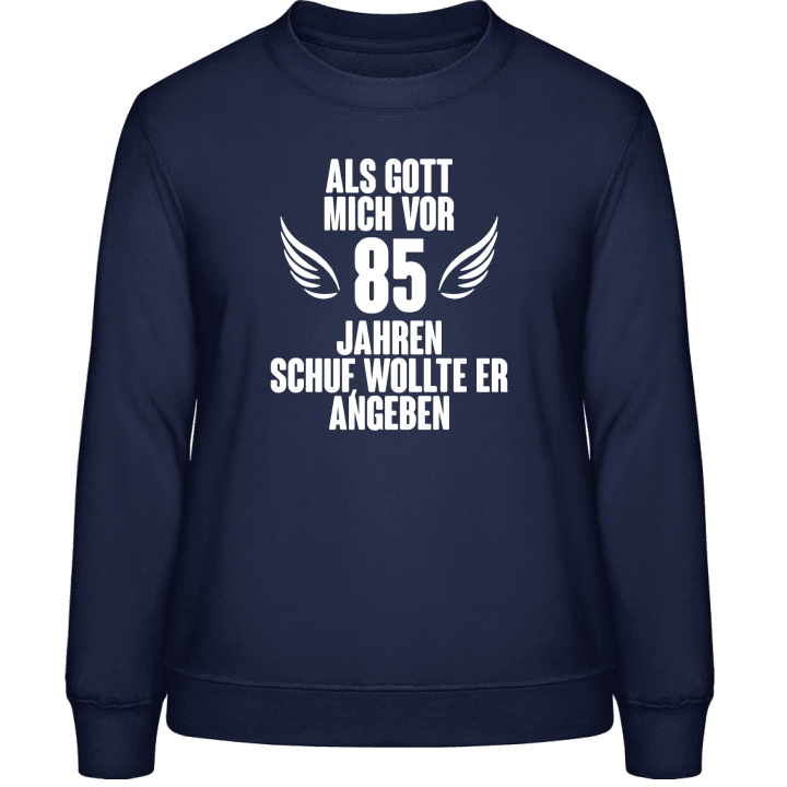 Als Gott mich vor 85 Jahren schuf Sweatshirt för kvinnor 0 image