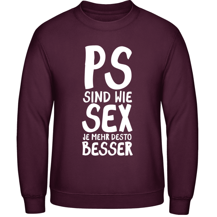 PS sind wie Sex je mehr desto besser Sweatshirt 0 image