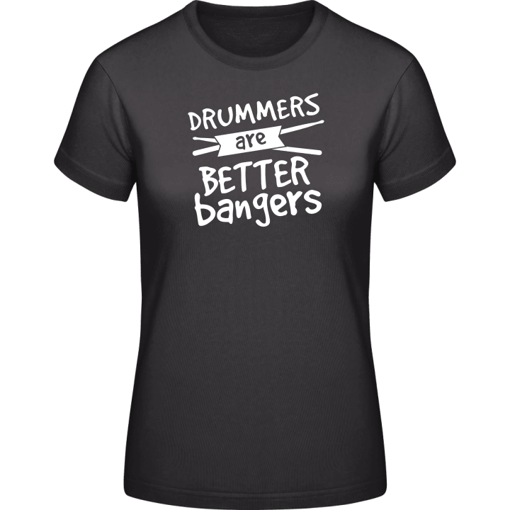 Drummers Are Better Bangers T-shirt för kvinnor contain pic