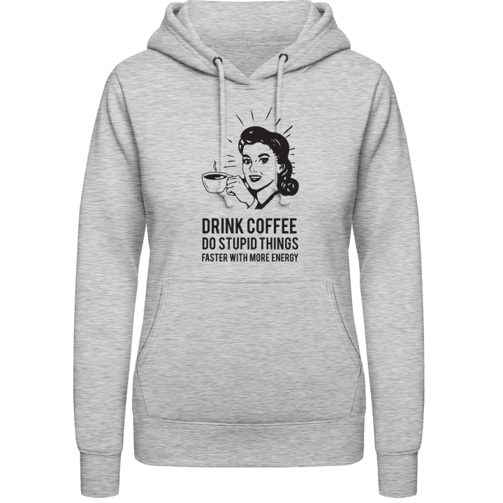 Drink Coffee Women Hoodie contain pic