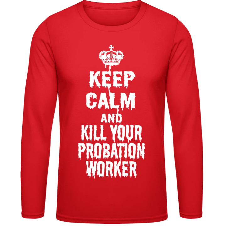 Keep Calm And Kill Your Probati Langarmshirt 0 image