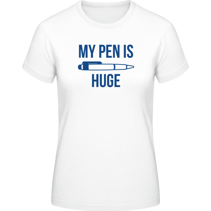 My pen is huge fun Naisten t-paita 0 image