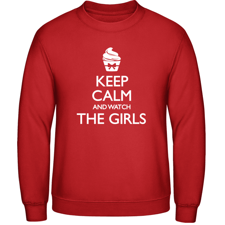 Keep Calm And Watch The Girls Sweatshirt 0 image