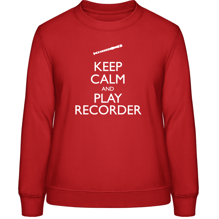 Keep Calm And Play Recorder Frauen Sweatshirt contain pic