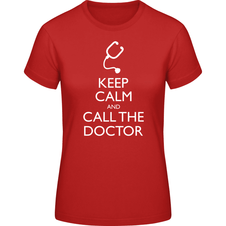 Keep Calm And Call The Doctor Camiseta de mujer contain pic