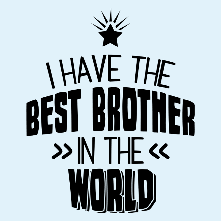 I Have The Best Brother In The World T-shirt bébé 0 image