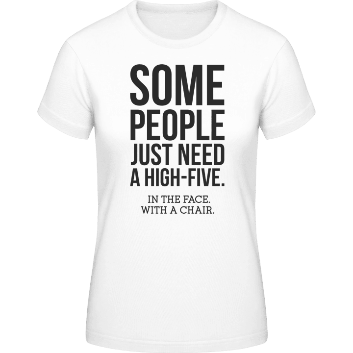 Some People Just Need A High Five Women T-Shirt contain pic