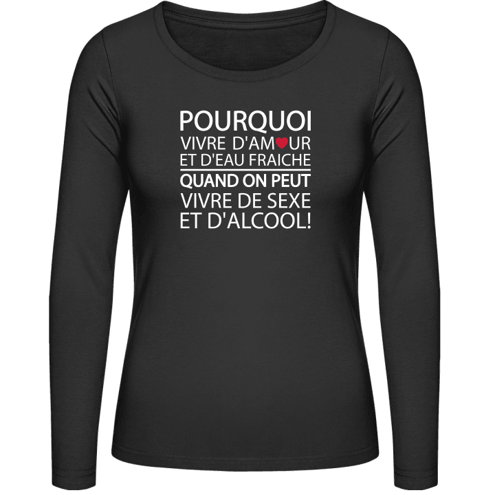Pourquoi vivre d'amour et d'eau Langermet skjorte for kvinner contain pic