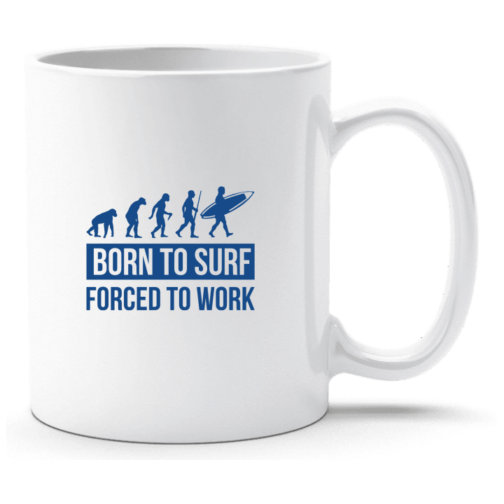 Born To Surf Forced To Work Taza contain pic