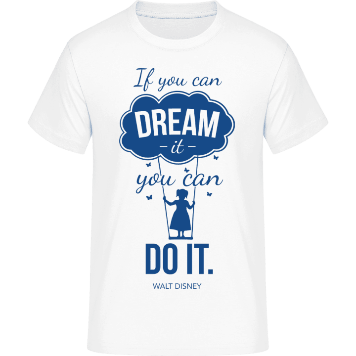 If you can dream you can do it T-paita 0 image