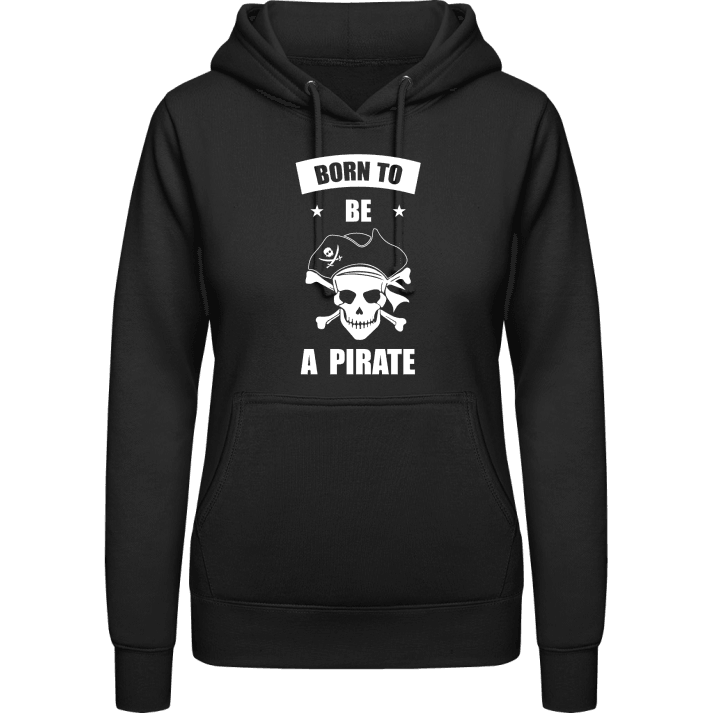 Born To Be A Pirate Women Hoodie 0 image