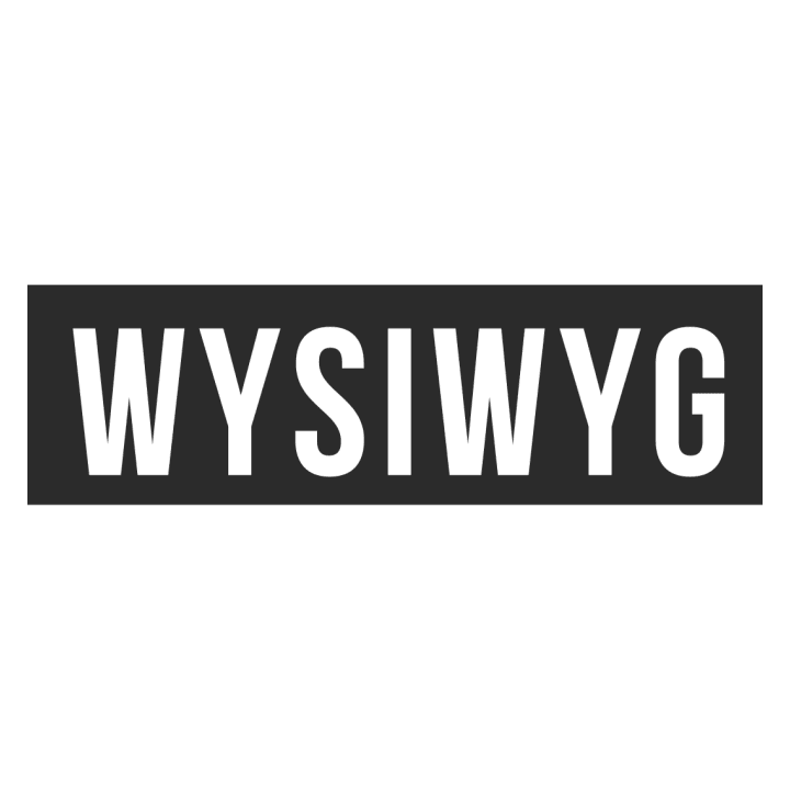 WYSIWYG What You See Is What You Get Camiseta 0 image