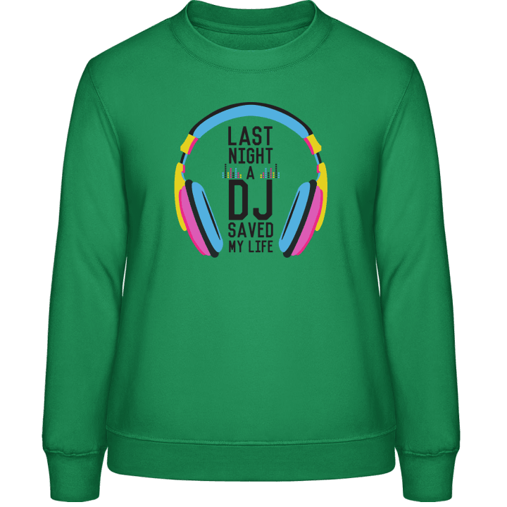 Last Night a DJ Saved my Life Frauen Sweatshirt contain pic