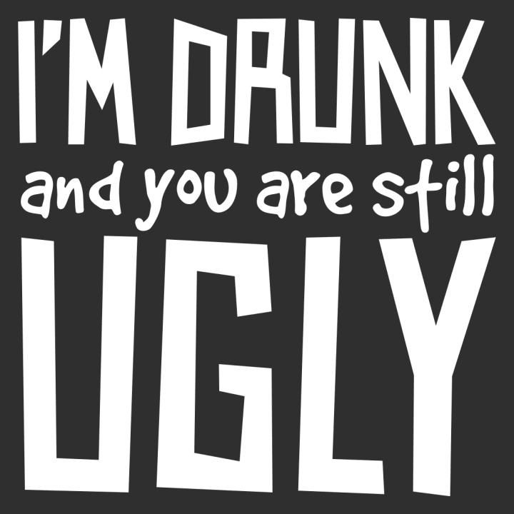 I´m Drunk And You Are Still Ugly Sudadera con capucha para mujer 0 image