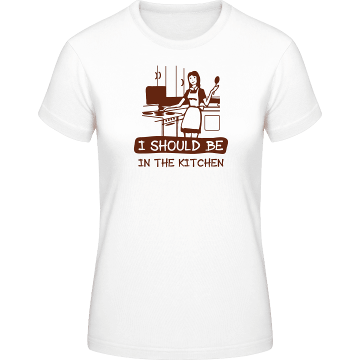 I Should Be In The Kitchen Vrouwen T-shirt 0 image