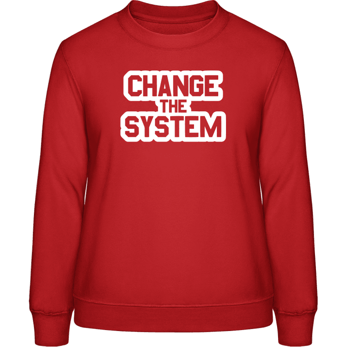 Change The System Sweatshirt för kvinnor contain pic