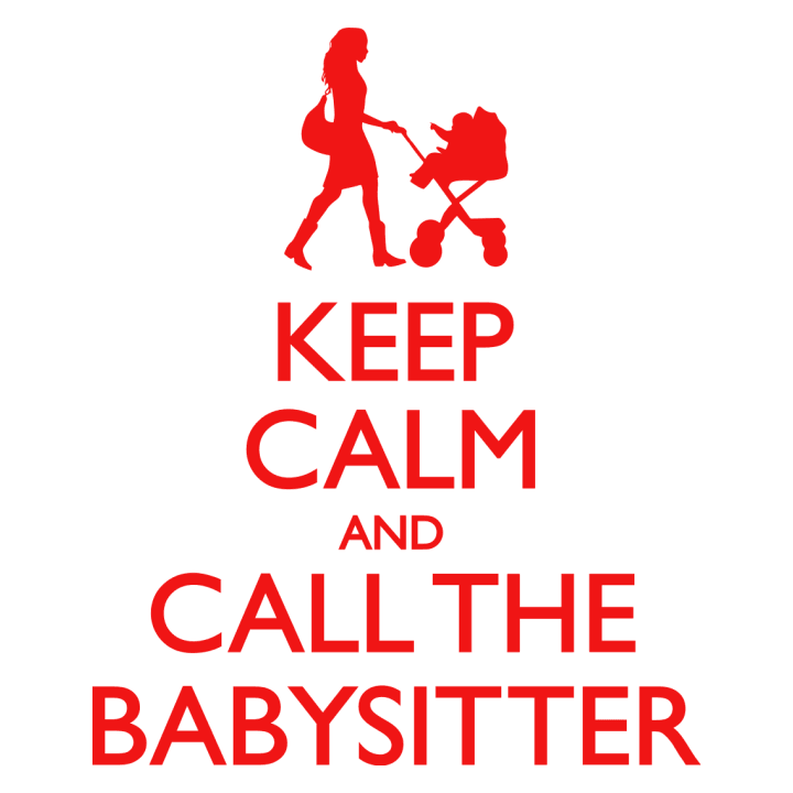 Keep Calm And Call The Babysitter Sweat à capuche pour femme 0 image