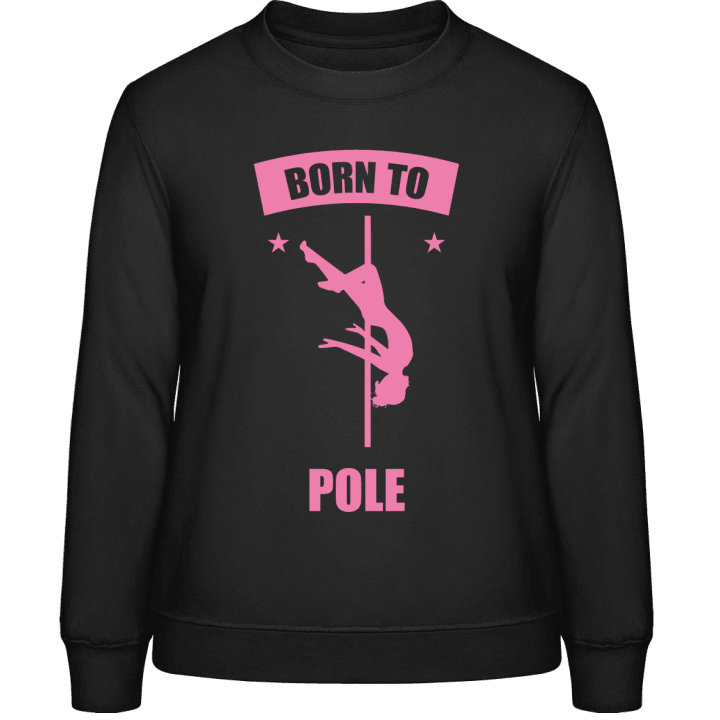 Born To Pole Sudadera de mujer contain pic