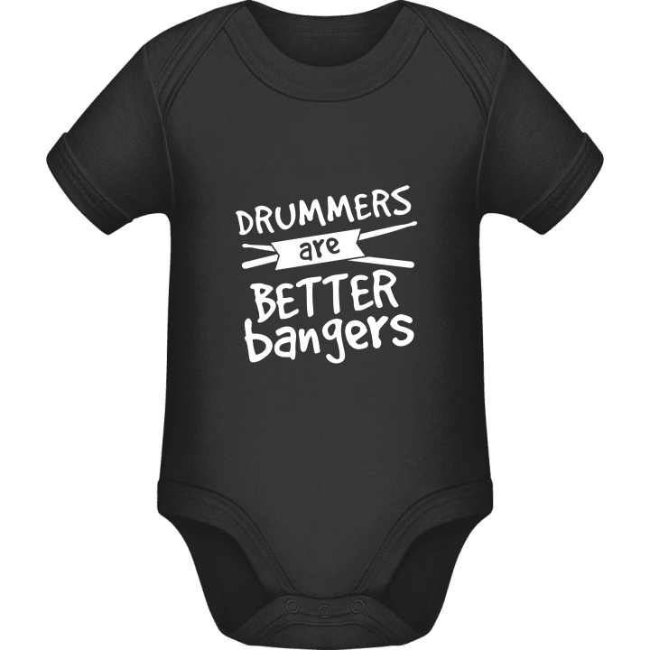Drummers Are Better Bangers Baby Romper contain pic