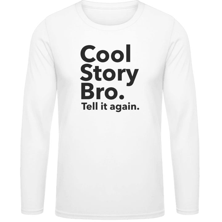 Cool Story Bro Tell it again Langarmshirt contain pic