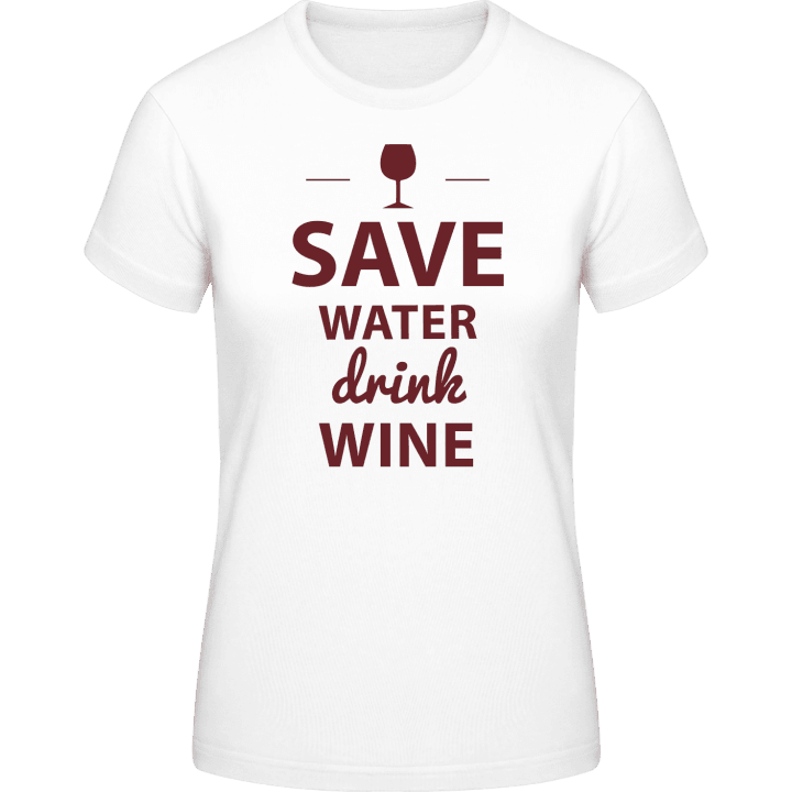 Save Water Drink Wine T-shirt för kvinnor 0 image